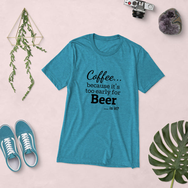 "CQ Original"  Coffee.. because it's too early for beer  - Short sleeve t-shirt