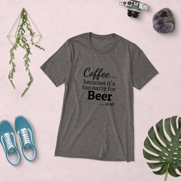 "CQ Original"  Coffee.. because it's too early for beer  - Short sleeve t-shirt