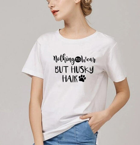 Nothing To Wear But Husky Hair Women Tshirt