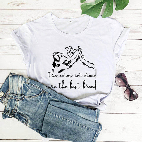 The ones in need are the best breed 100%Cotton T-Shirt