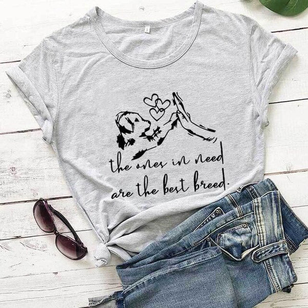 The ones in need are the best breed 100%Cotton T-Shirt