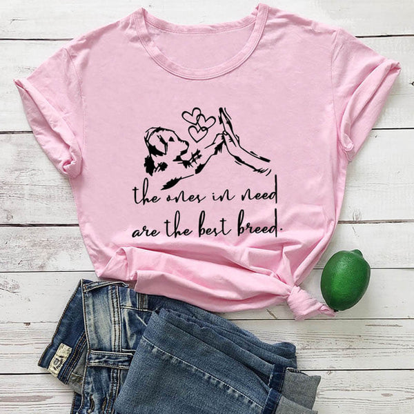 The ones in need are the best breed 100%Cotton T-Shirt