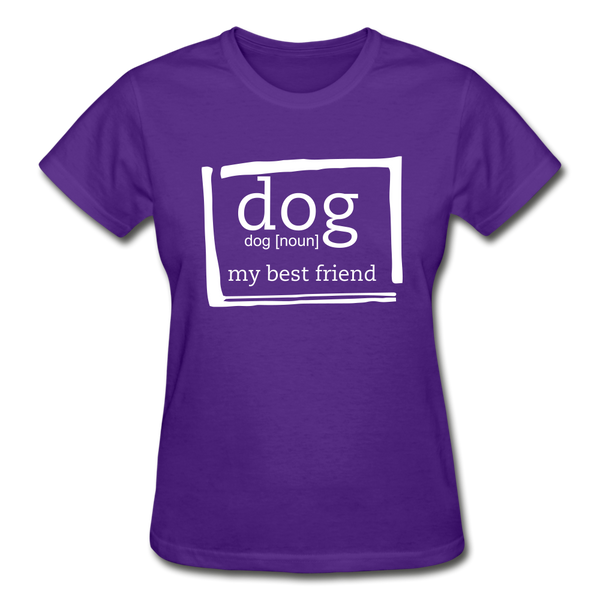 "CQ Original" Dog noun - my best friend  Gildan Ultra Cotton Ladies T-Shirt - purple