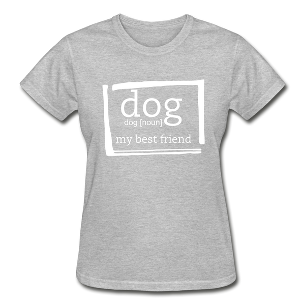 "CQ Original" Dog noun - my best friend  Gildan Ultra Cotton Ladies T-Shirt - heather gray