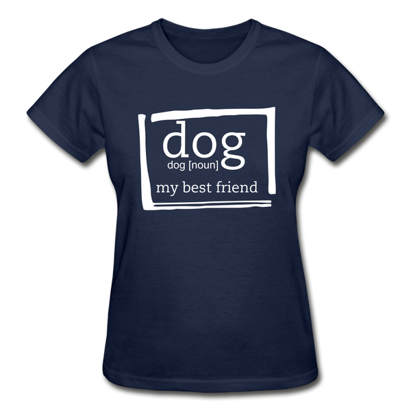 "CQ Original" Dog noun - my best friend  Gildan Ultra Cotton Ladies T-Shirt - navy