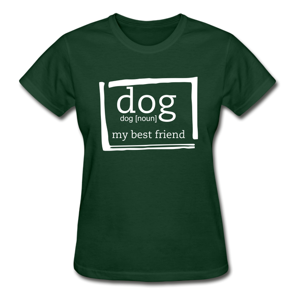 "CQ Original" Dog noun - my best friend  Gildan Ultra Cotton Ladies T-Shirt - forest green