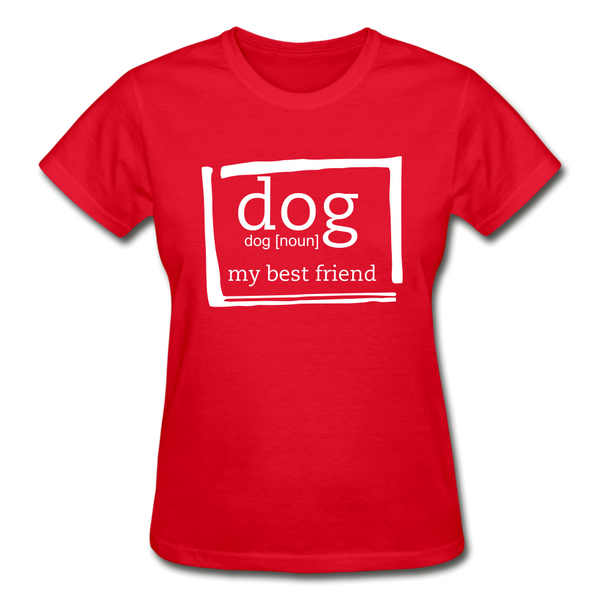 "CQ Original" Dog noun - my best friend  Gildan Ultra Cotton Ladies T-Shirt - red