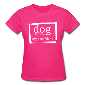 "CQ Original" Dog noun - my best friend  Gildan Ultra Cotton Ladies T-Shirt - fuchsia