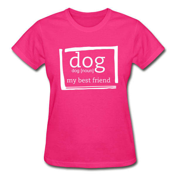 "CQ Original" Dog noun - my best friend  Gildan Ultra Cotton Ladies T-Shirt - fuchsia