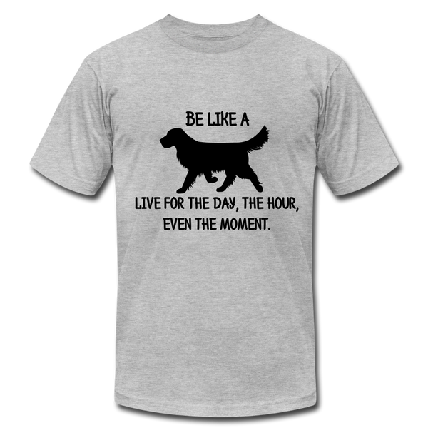 "CQ Original" Be like a Dog - Live for the Day - Unisex Jersey T-Shirt by Bella + Canvas - heather gray