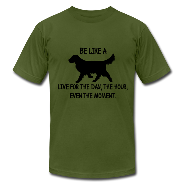 "CQ Original" Be like a Dog - Live for the Day - Unisex Jersey T-Shirt by Bella + Canvas - olive