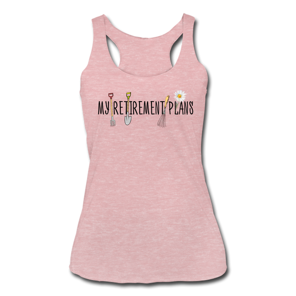 "CQ Original" My Retirement Plans _ Women’s Tri-Blend Racerback Tank - heather dusty rose