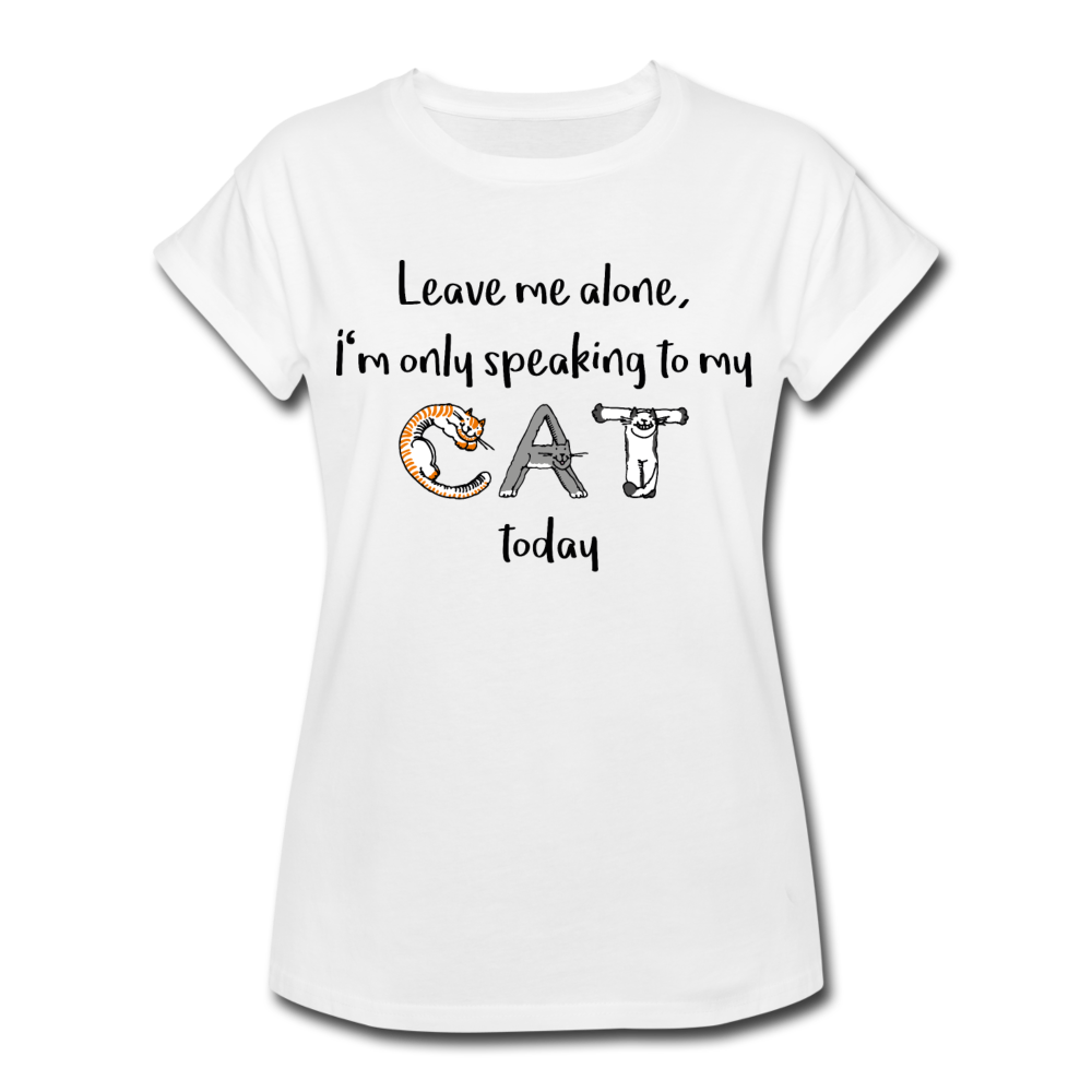 "CQ Original" Speaking to the CAT today - Women's Relaxed Fit T-Shirt - white