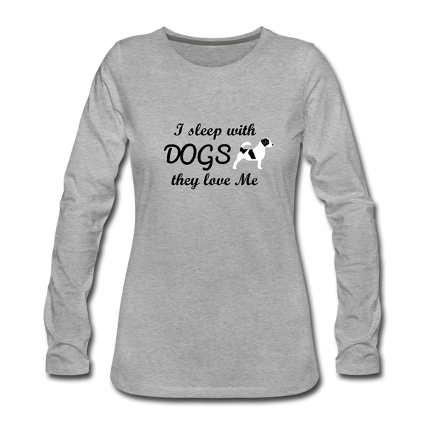 "CQ Original" - Sleep with Dogs, they Love Me - Women's Premium Long Sleeve T-Shirt - heather gray