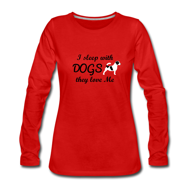 "CQ Original" - Sleep with Dogs, they Love Me - Women's Premium Long Sleeve T-Shirt - red